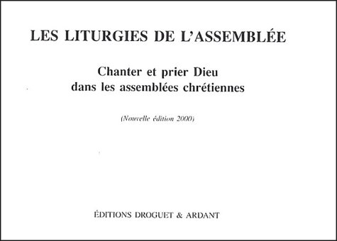 Beispielbild fr Les liturgies de l'assemble : Chanter et prier Dieu dans l'assembles chrtiennes zum Verkauf von medimops