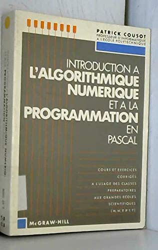 Beispielbild fr Introduction  L'algorithmique Numrique Et  La Programmation En Pascal : Cours Et Exercices Corrig zum Verkauf von RECYCLIVRE