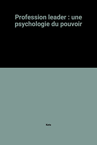 Stock image for Profession leader : une psychologie du pouvoir for sale by Ammareal