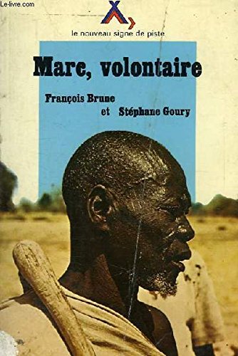 9782704500390: Marc, volontaire: Chronique d'un engagement (Le Nouveau signe de piste) (French Edition)