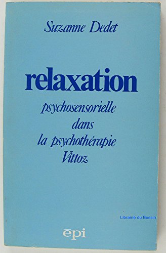 9782704500666: Relaxation phychosensorielle dans la psychothrapie Vittoz
