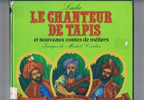 Beispielbild fr Le Chanteur de tapis : Et nouveaux contes de mtiers zum Verkauf von Ammareal