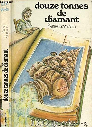 Imagen de archivo de Douze tonnes de diamant (1000 pisodes) [Reli] by Gamarra, Pierre a la venta por Librairie Th  la page