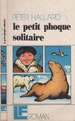 Le petit phoque solitaire (9782704702664) by Peter Hallard