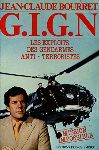 9782704800445: G.i.g.n - les exploits des gendarmes anti-terroristes