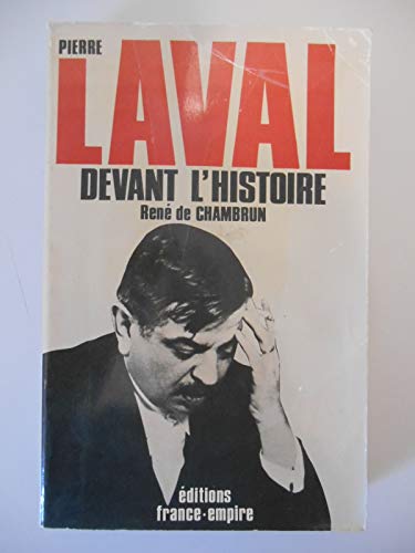 Imagen de archivo de Pierre Laval devant l'histoire a la venta por Ammareal