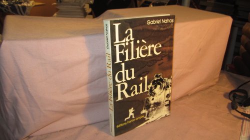 Stock image for La Fili re du rail [Paperback] Nahas, Gabriel for sale by LIVREAUTRESORSAS