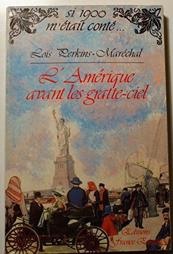 Stock image for L'Amrique avant les gratte-ciel (Collection Si 1900 m'tait cont) [Broch] for sale by Ammareal