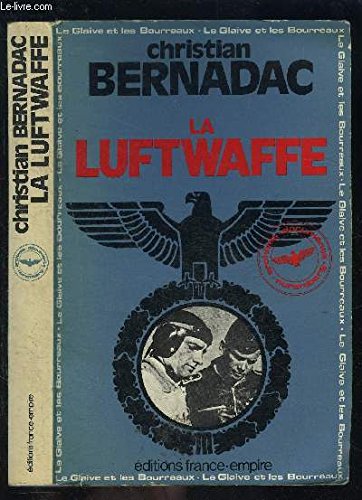 9782704802692: La Luftwaffe (Le glaive et les bourreaux)