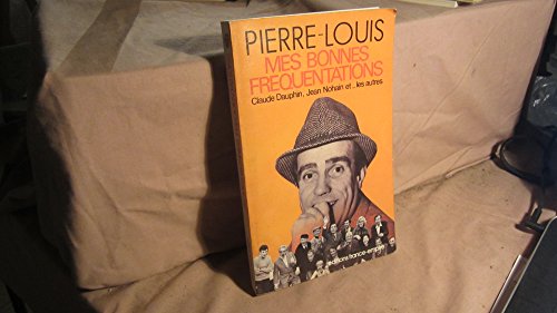 Beispielbild fr Mes Bonnes Frequentations: Claude Dauphin, Jean Nohain-- Et Les Autres zum Verkauf von Librairie Ancienne Ren Vernet