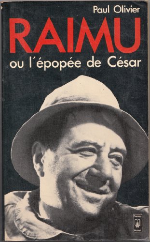 Stock image for Raimu ou l'epopee de cesar. [Paperback] OLIVIER PAUL for sale by LIVREAUTRESORSAS