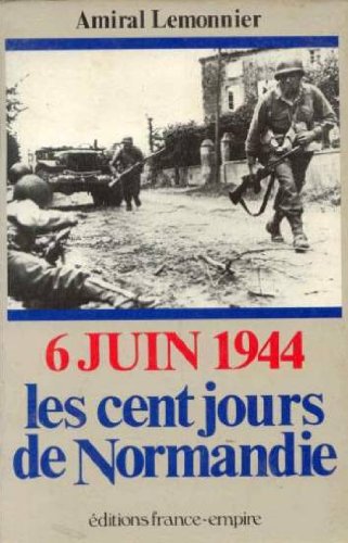 Stock image for 6 Six juin 1944: Les cent jours de Normandie for sale by medimops