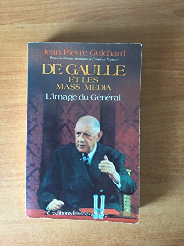 Stock image for De Gaulle et les mass media: L'image du gnral for sale by Librairie Th  la page