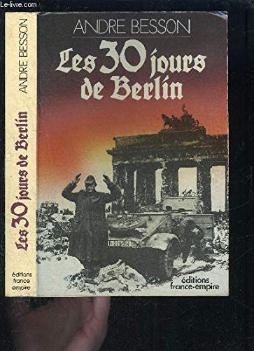 Beispielbild fr Les 30 jours de berlin : 8 avril-8 mai 1945 zum Verkauf von medimops