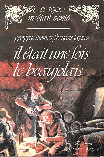 9782704804245: Il tait une fois le beaujolais