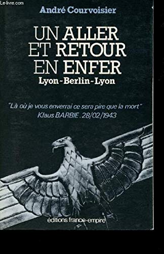 UN ALLER ET RETOUR EN ENFER : LYON- BERLIN-LYON