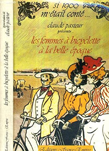 Stock image for Les Femmes  bicyclette  la Belle Epoque for sale by Ammareal