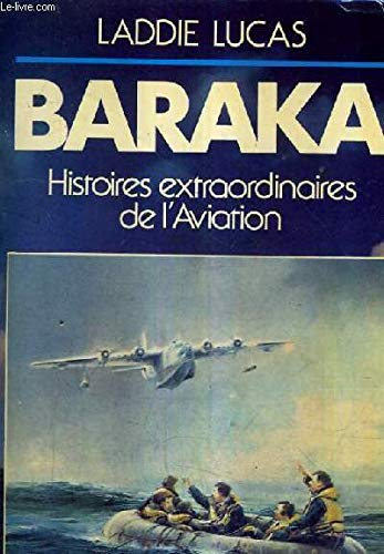 Imagen de archivo de Baraka: Histoires extraordinaires de l'aviation, 1917-1966 a la venta por Ammareal