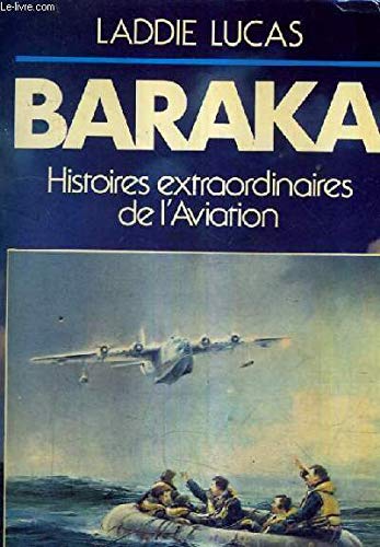 Stock image for Baraka: Histoires extraordinaires de l'aviation, 1917-1966 for sale by Ammareal