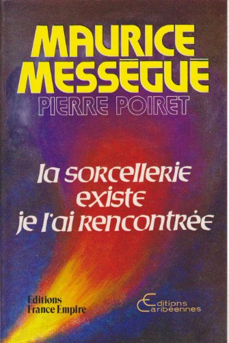 La sorcellerie existe je l'ai rencontreÌe (Regards) (French Edition) (9782704805778) by MesseÌgueÌ, Maurice
