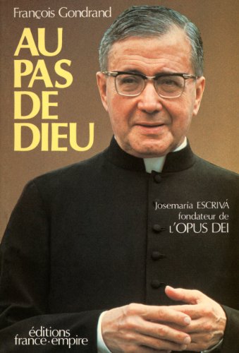 Imagen de archivo de Au pas de Dieu. Josemaria Escriva, fondateur de l'Opus Dei a la venta por Ammareal