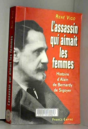 9782704807802: L'assassin qui aimait les femmes: L'affaire de Bernardy de Sigoyer (French Edition)