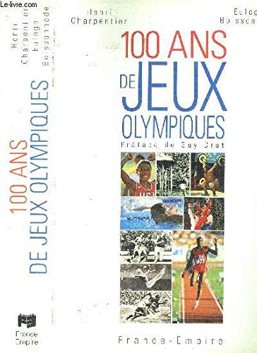 Stock image for 100 ans de jeux olympiques : Ath?nes 1896-atlanta 1996 - Euloge Boissonnade for sale by Book Hmisphres