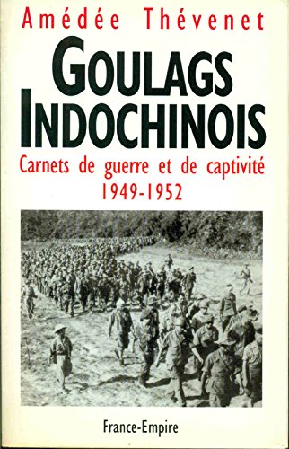 Stock image for Goulags indochinois. Carnets de guerre et de captivit, 1949-1952 for sale by Ammareal