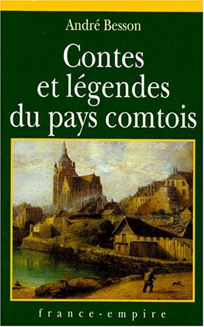 Contes et leÌgendes du pays comtois (French Edition) (9782704808182) by Besson, AndreÌ