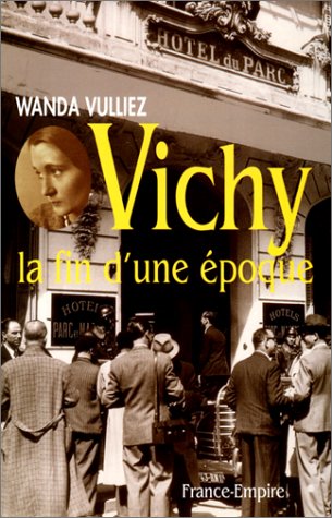 Vichy, la fin d'une Ã poque
