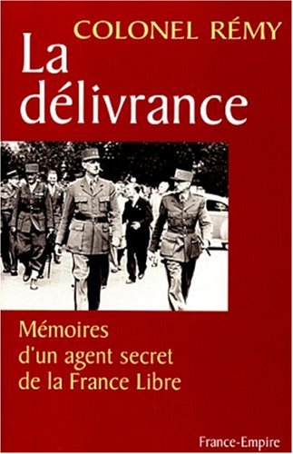 9782704808571: LA DELIVRANCE. Tome 3, Mmoires d'un agent secret de la France Libre, tome 3 (fin novembre 1943-25 aot 1944)