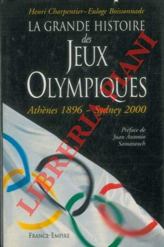 La Grande Histoire des Jeux Olympiques (9782704808915) by Charpentier, Henri; Boissonnade, Euloge