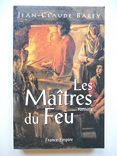 Beispielbild fr Le Matres du feu : Le Cheminement des Letellier zum Verkauf von Ammareal