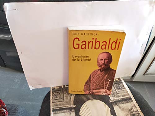 Stock image for Garibaldi: L'aventurier de la libert for sale by Librairie Th  la page