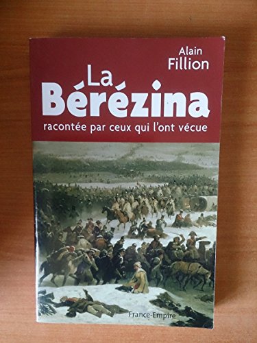 Beispielbild fr La Brzina : Raconte Par Ceux Qui L'ont Vcue : 26, 27, 28 Et 29 Novembre 1812 zum Verkauf von RECYCLIVRE