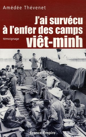 Beispielbild fr J'ai survecu a l'enfer des camps viet-minh - Temoignage zum Verkauf von Frederic Delbos
