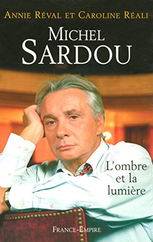 9782704810352: MICHEL SARDOU L'OMBRE ET LA LUMIERE