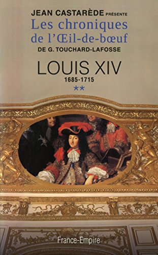 9782704812257: Les chroniques de l'Oeil-de-boeuf: Tome 2, Louis XIV (1685-1715)