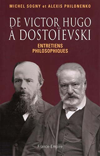Beispielbild fr De Victor Hugo  Dostoevski : Entretiens Philosophiques zum Verkauf von RECYCLIVRE