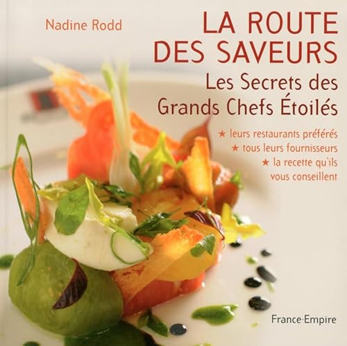 9782704812622: La route des saveurs: Tous les secrets des grands chefs toils