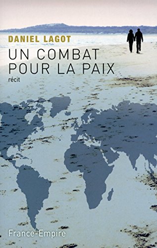 Beispielbild fr Un combat pour la paix Lagot, Daniel zum Verkauf von LIVREAUTRESORSAS