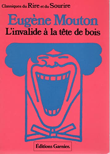 Beispielbild fr L'Invalide  la tte de bois : Et autres contes (Collection Classiques du rire et du sourire) zum Verkauf von medimops