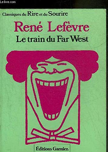 Imagen de archivo de Le train du Far West (Prix Alphonse Allais) a la venta por Librairie La MASSENIE  MONTOLIEU