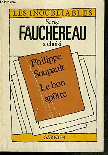 Le bon apoÌ‚tre (Collection "Les Inoubliables") (French Edition) (9782705002596) by Soupault, Philippe