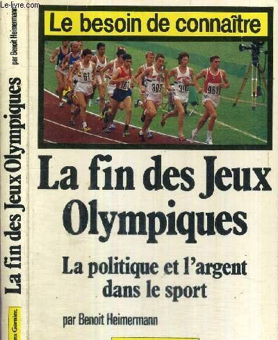 9782705002657: La Fin des Jeux olympiques (Collection Le Besoin de connatre)