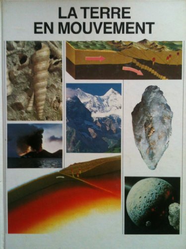 9782705002978: La Terre en mouvement (Collection Garnier dcouvertes)