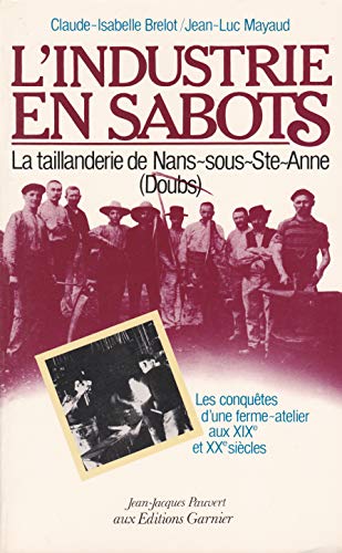 9782705004330: L'industrie en sabots : La Taillanderie de Nans-sous-Sainte-Anne, Doubs [Broc.