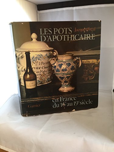 Les Pots d'Apothicaire En France Du 16e Au 19e Siècle
