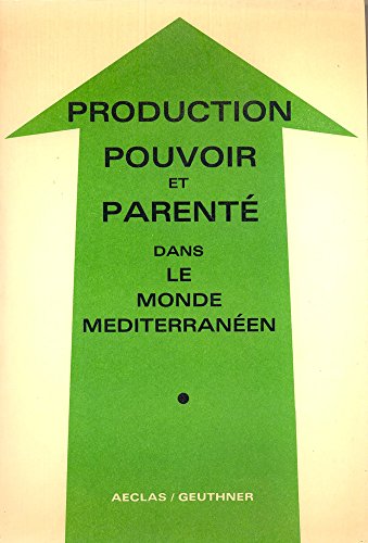 Beispielbild fr Production, pouvoir et parente dans le monde mediterraneen de Sumer a nos jours: Actes du colloque (French Edition) zum Verkauf von Zubal-Books, Since 1961