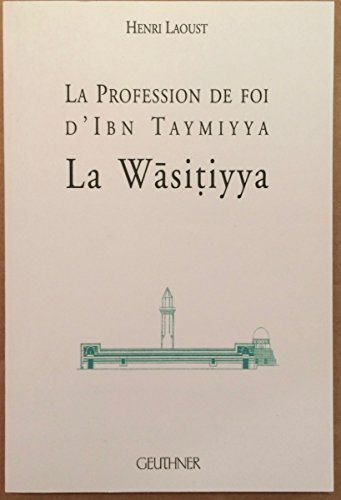 9782705303457: La profession de foi d'Ibn Taymiyya: Texte Arabe, Traduction Et Commentaire de la Wasitiyya (Varia)